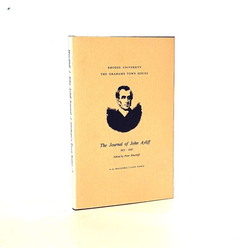 The Journals of John Ayliff. I:1821-1830 - Hinchliff, Peter (Ed)