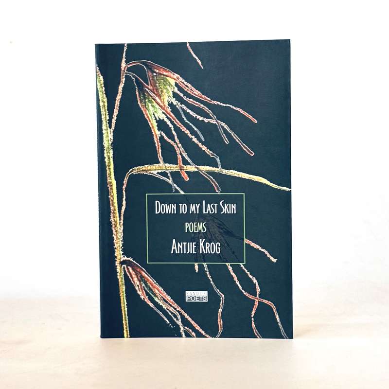 Down To My Last Skin. Poems (Signed) - Krog, Antjie