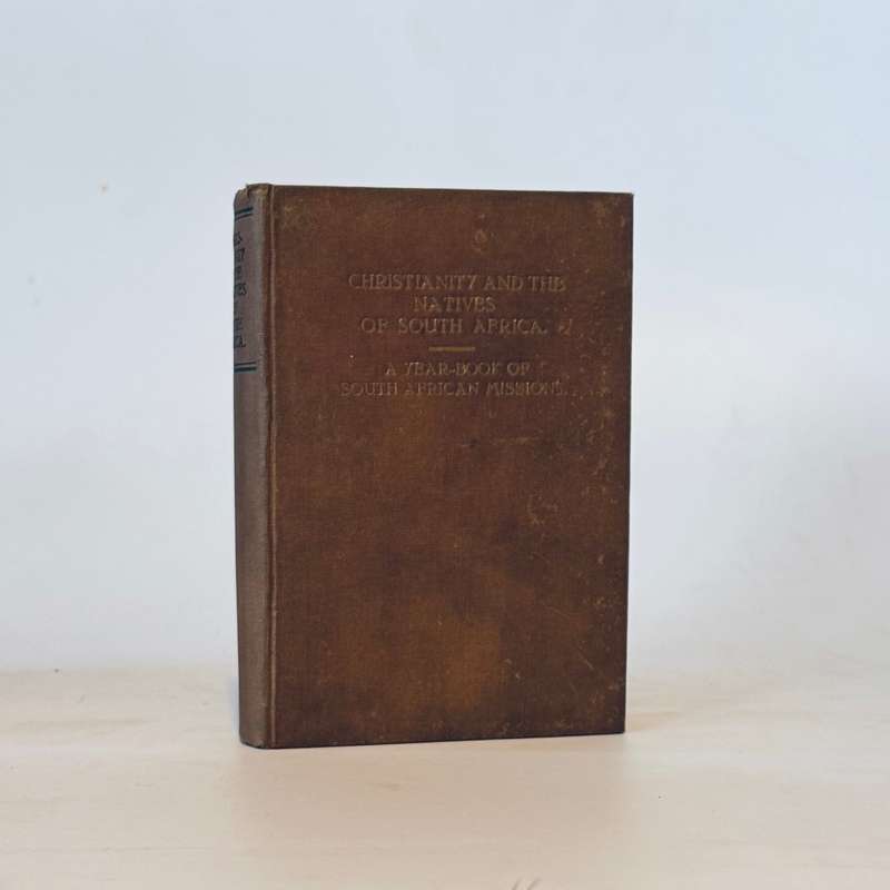 Christianity and the Natives of South Africa. - Taylor, Rev. J Dexter (Compiled and edited)