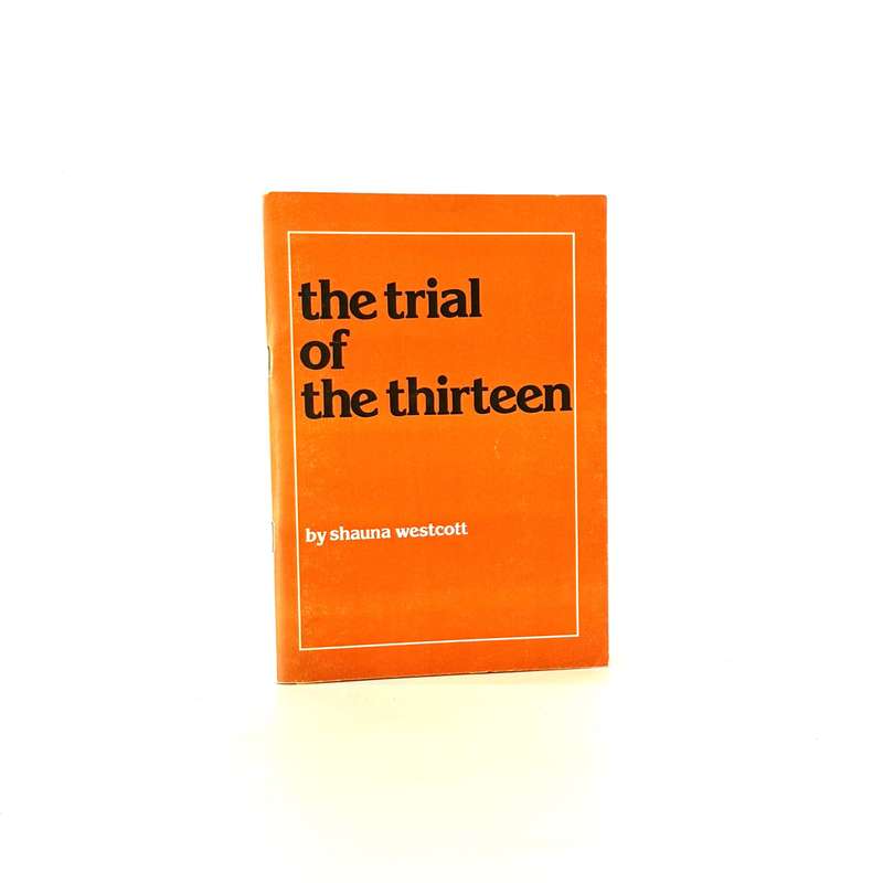 The Trial of the Thirteen. (inscribed by the author) - Shauna Westcott