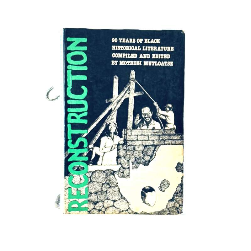 Reconstruction - Mutloatse, Mothobi (compiled and edited)