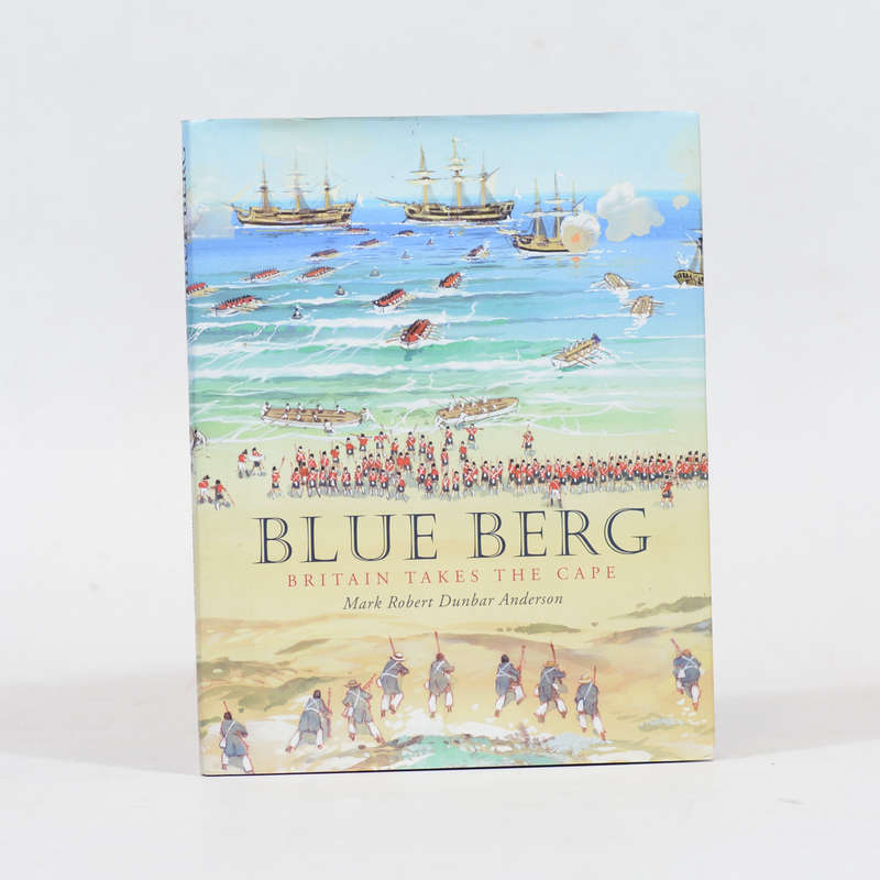 Blue Berg.  Britain takes the Cape (Signed) - Anderson, Mark Robert Dunbar