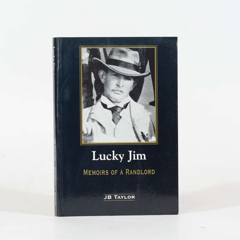 Lucky Jim. Memoirs of a Randlord - Taylor, J B.  Emslie, T S (Ed)