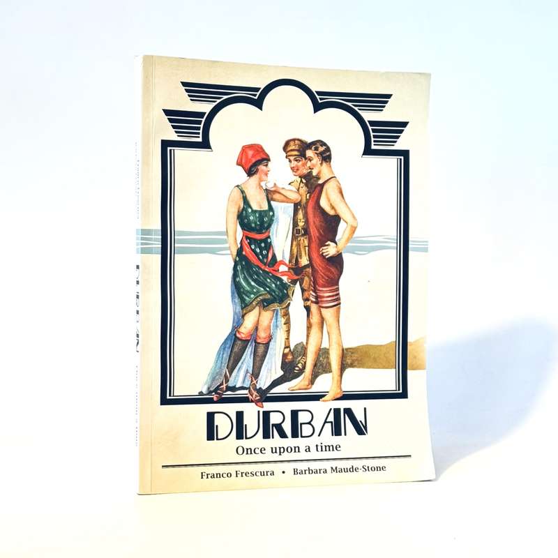Durban. Once Upon A Time - Frescura, Franco & Maude-Stone, Barbara
