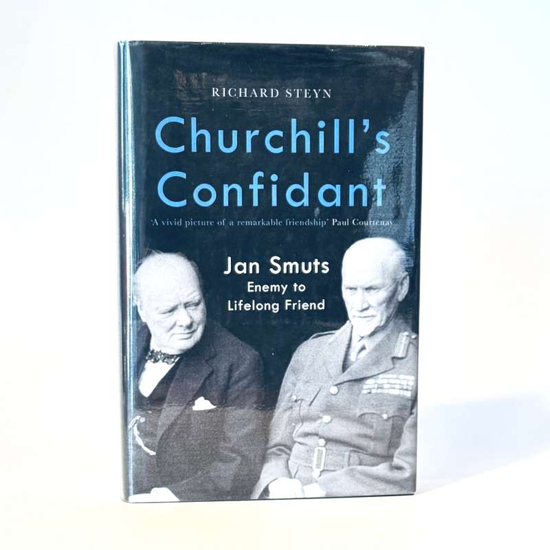 Churchill's Confidant. Enemy to Lifelong Friend - Steyn, Richard