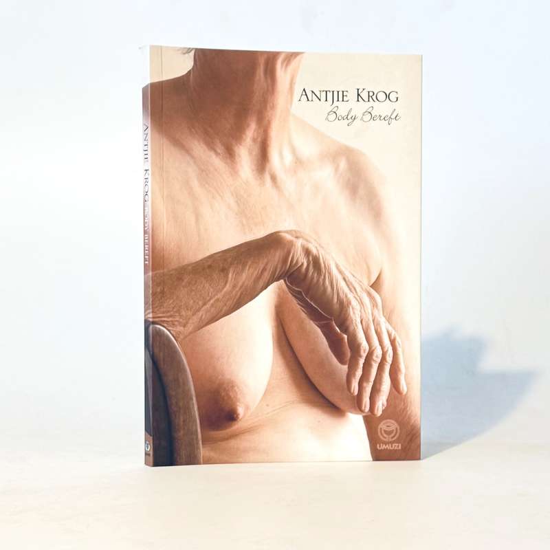 Body Bereft (Signed) - Krog, Antjie