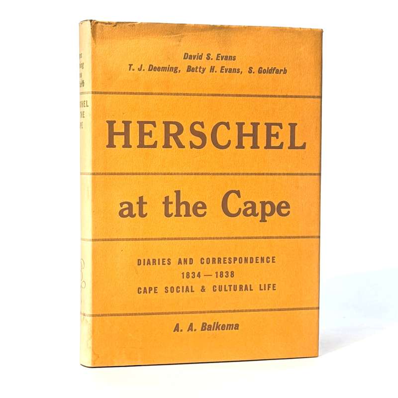 Herschel at the Cape. 1834 - 1838 - Evans, Davis D; Deeming, Terence J; Hall Evans, Betty; and Go...