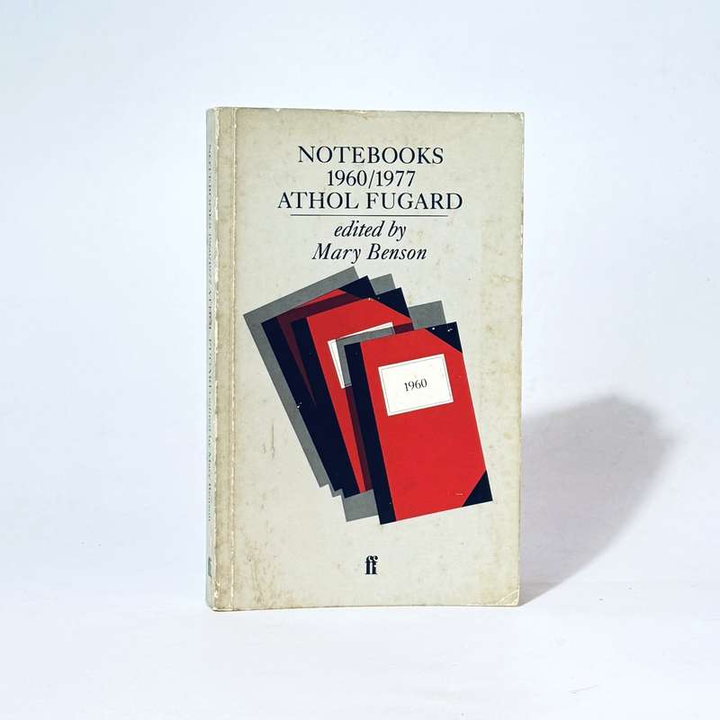 Athol Fugard. Notebooks. 1960 - 1977 - Benson, Mary (Ed)