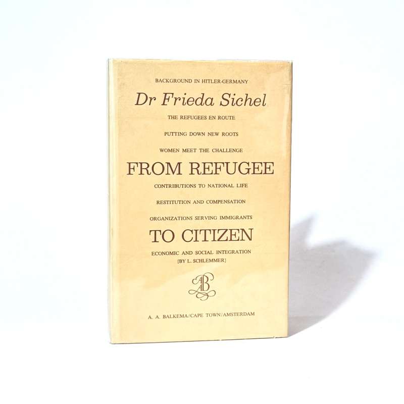 From Refugee to Citizen. - Sichel, Frieda H.
