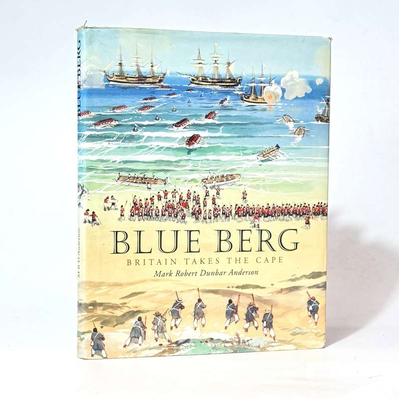 Blue Berg.  Britain takes the Cape (Signed) - Anderson, Mark Robert Dunbar