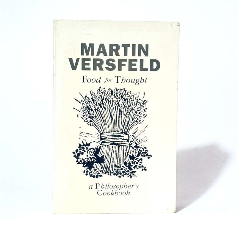 Food for Thought. A Philosopher's Cookbook - Versfeld, Martin