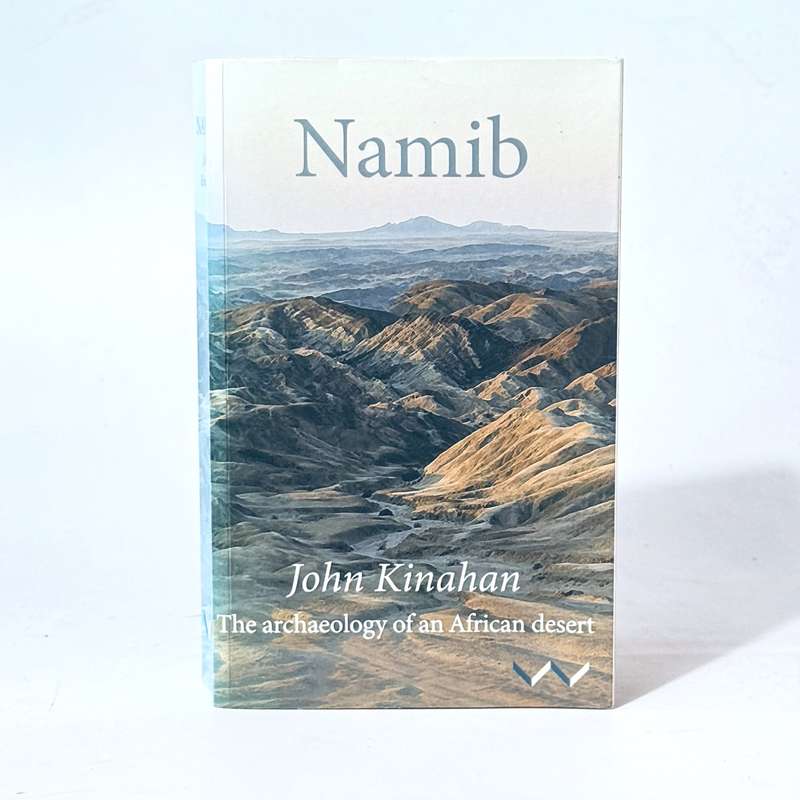 Namib. The Archaeology of an African Desert - Kinahan, John