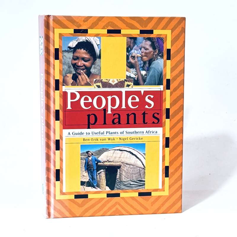People's Plants. A Guide to Useful Plants of Southern Africa - Van Wyk, Ben-Erik and Gericke, Nigel