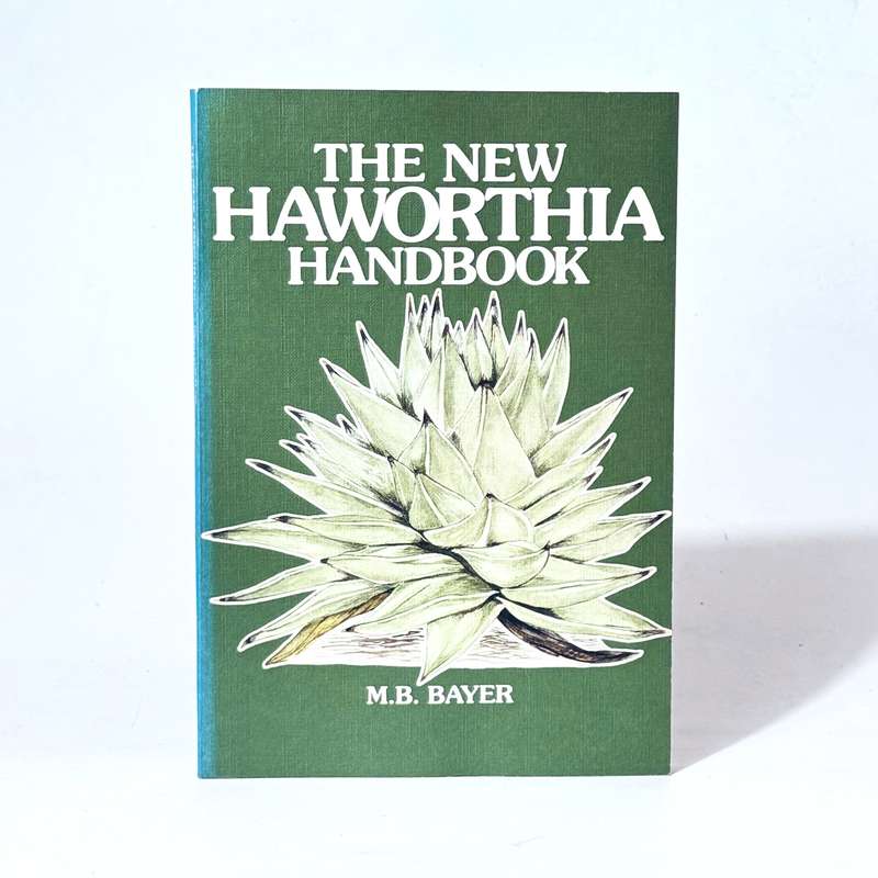 The New Haworthia Handbook - Bayer, M B