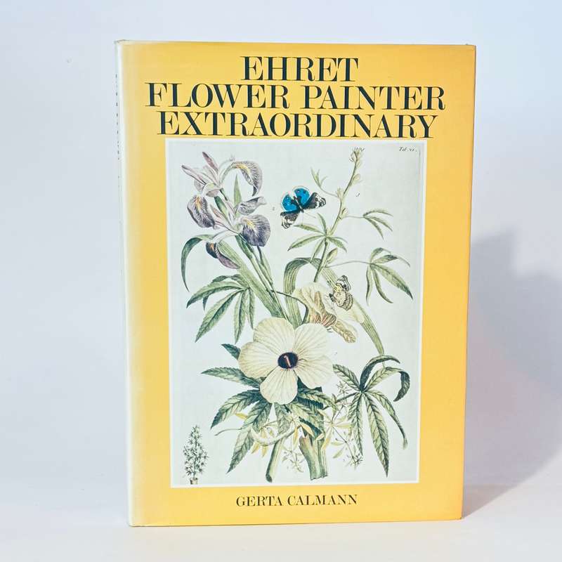 Ehret. Flower Painter Extraordinary - Calmann, Gerta