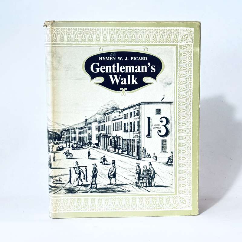 Gentleman's Walk.  The Romantic Story of Cape Town's Oldest Streets, Lanes and Squares. (Signed) ...