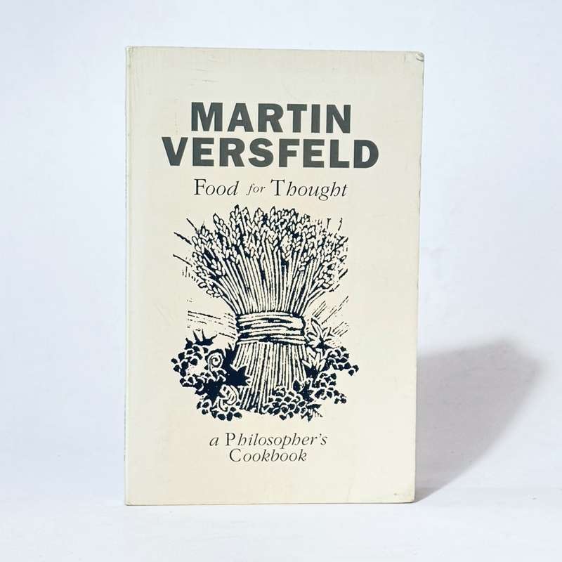 Food for Thought. A Philosopher's Cookbook - Versfeld, Martin