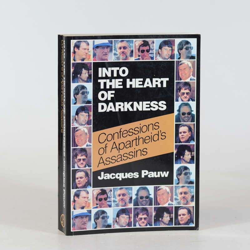 Into the Heart of Darkness. Confessions of Apartheid's Assassins. - Jacques Pauw