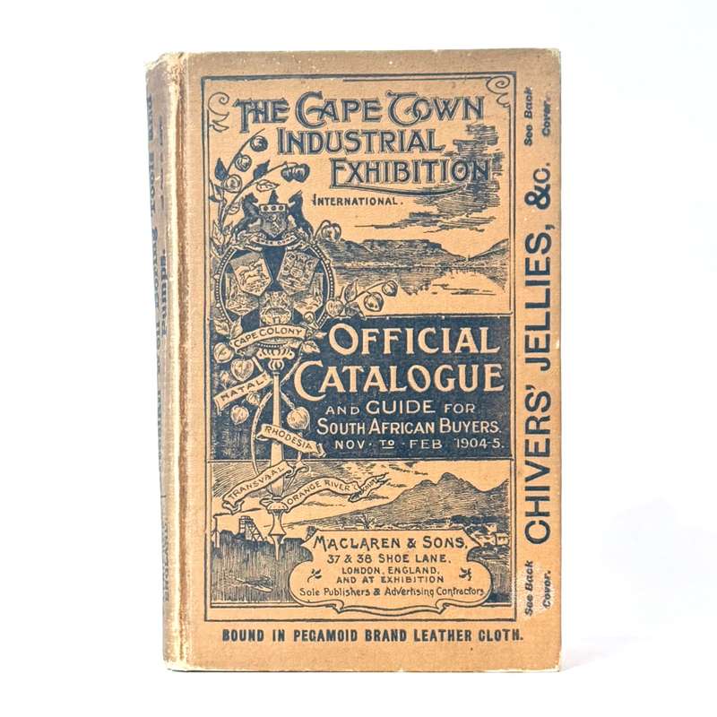 Cape Town Industrial Exhibition Official Catalogue and Guide for South African Buyers 1904-5 - No...