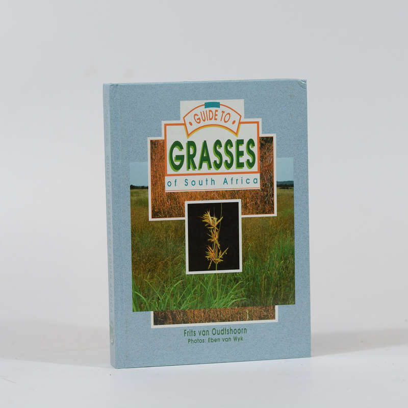 Guide to Grasses of South Africa - Van Oudtshoorn, Frits
