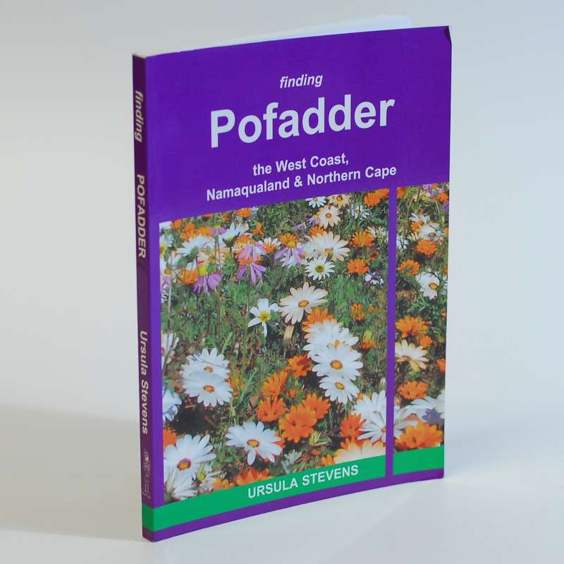 Finding Pofadder, the West Coast, Namaqualand & Northern Cape. Travel Guide. - Ursula Stevens