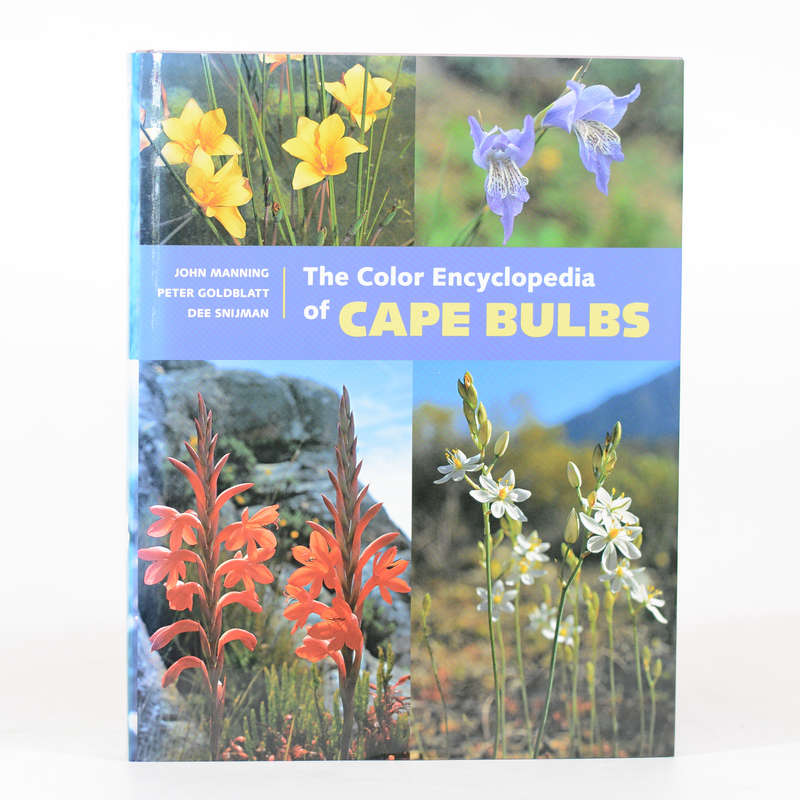 The Color Encyclopedia of Cape Bulbs - Manning, John; Goldblatt, Peter & Snijman, Dee