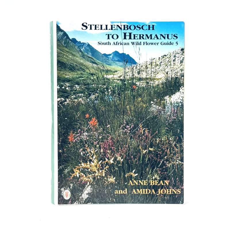 Stellenbosch to Hermanus. South African Wild Flower Guide 5 - Bean, Anne & Johns, Amida