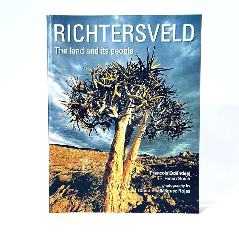 Richtersveld. The Land and its People - Odendaal, Francois & Suich, Helen