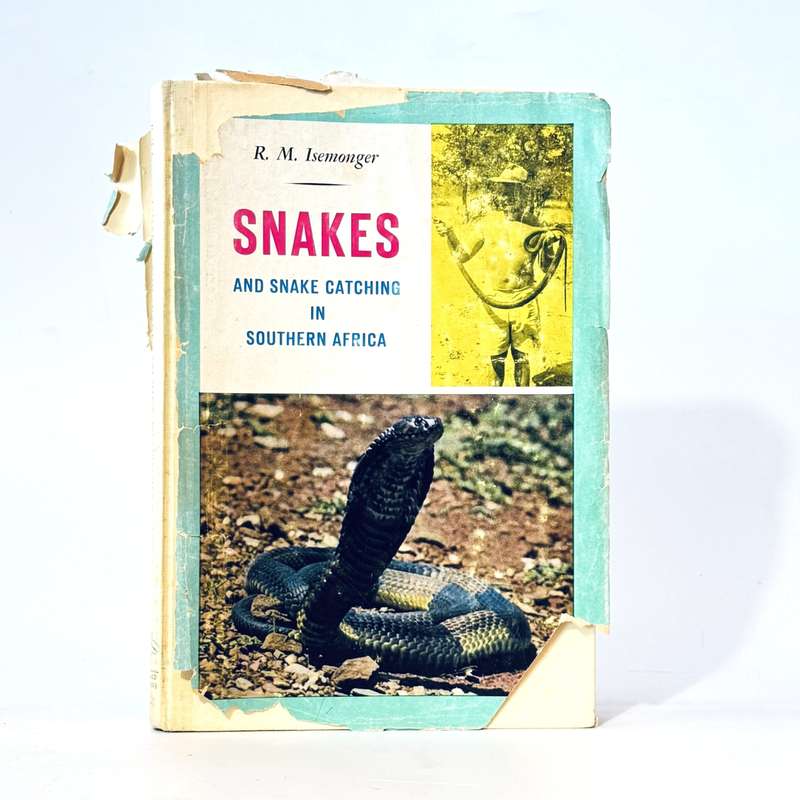 Snakes and Snake Catching in Southern Africa - Isemonger, R M