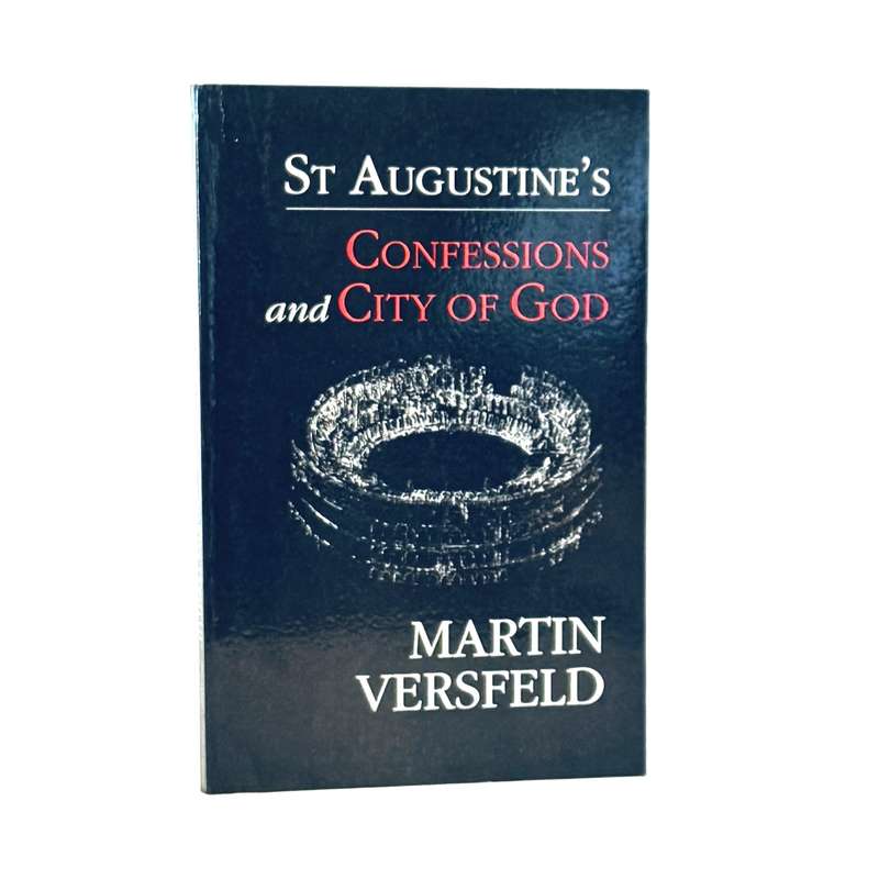 St Augustine's Confessions and City of God - Versfeld, Martin