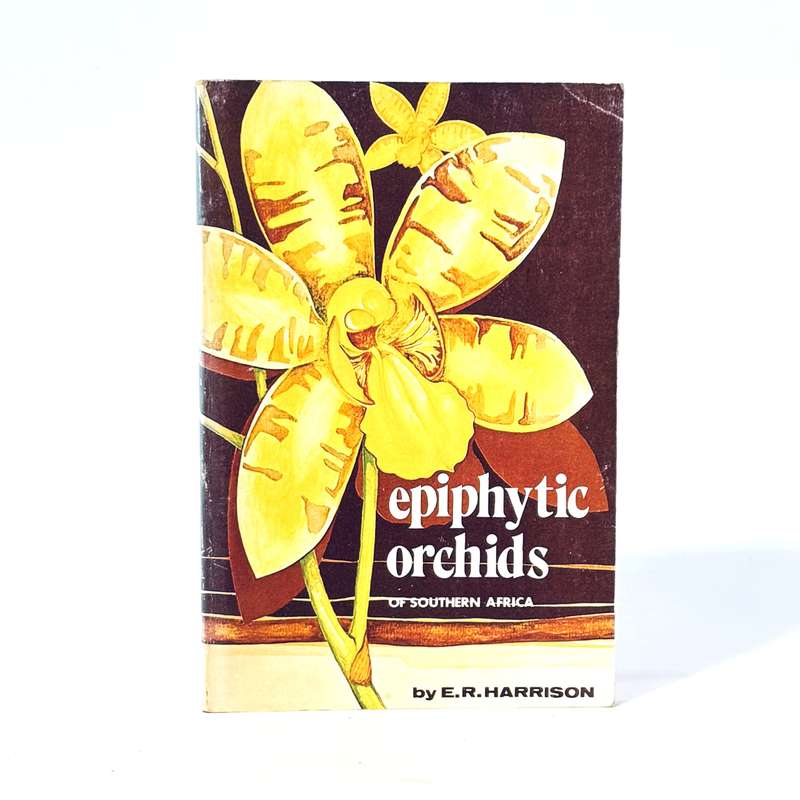 Epiphytic Orchids of Southern Africa - Harrison, E R