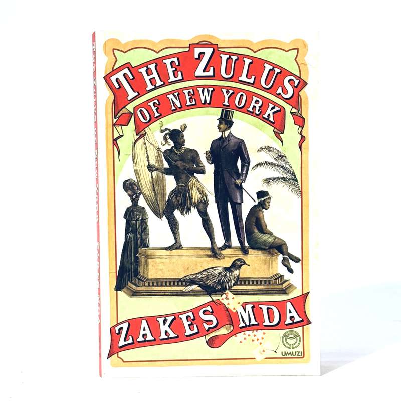 The Zulus of New York (Signed) - Mda, Zakes