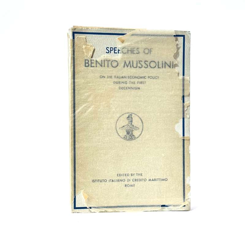 Speeches of Benito Mussolini on the Italian Economic Policy During the First Decennium -