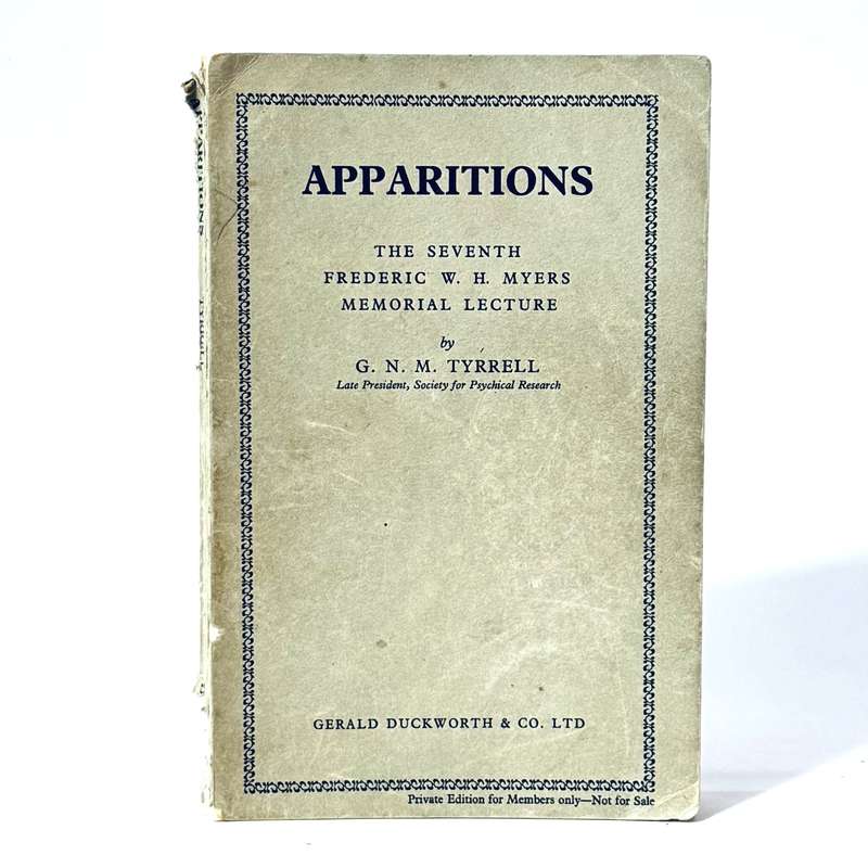 Apparitions. The Seventh Frederic W H Myers Memorial Lecture - Tyrrell, G N M