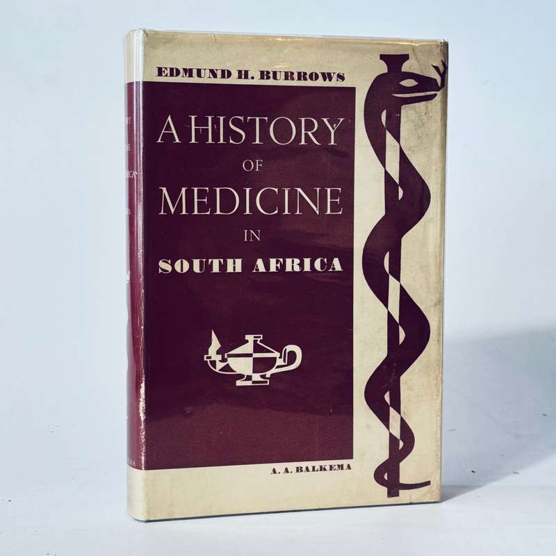 History of Medicine in South Africa up to the end of the Nineteenth Century - Burrows, Edmund H