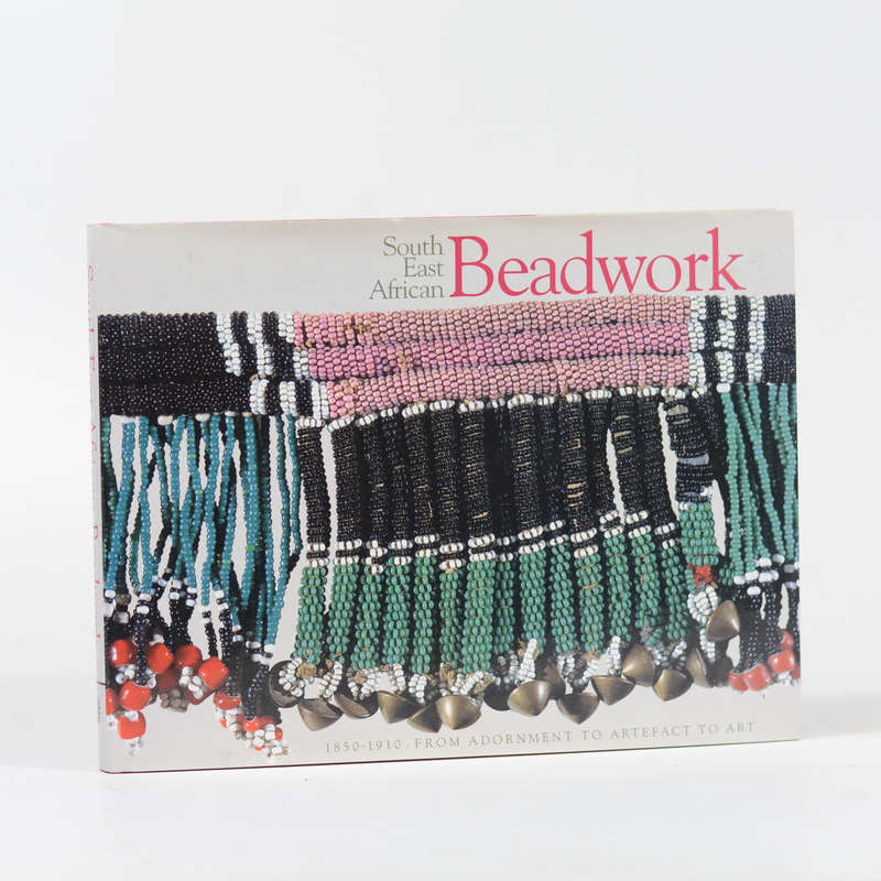 South East African Beadwork. 1850 - 1920. From Adornment to Artefact to Art - Stevenson, Michael ...