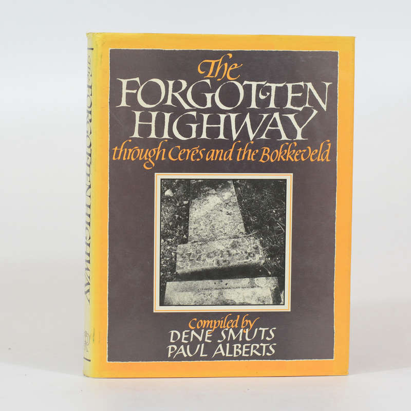 The Forgotten Highway through Ceres and the Bokkeveld - Smuts, Dene and Alberts, Paul