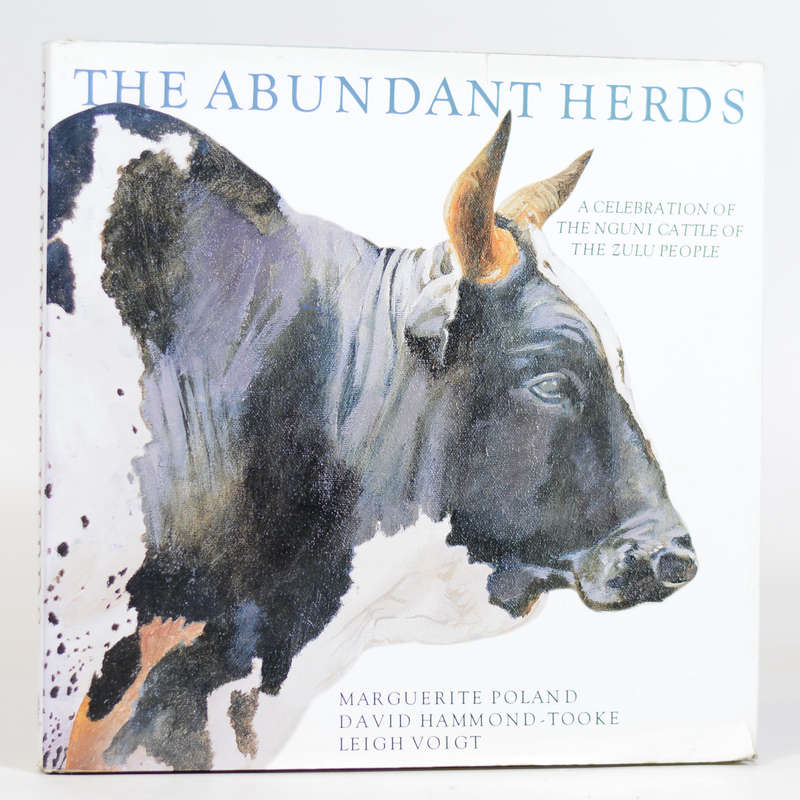The Abundant Herds. A Celebration of the Cattle of the Zulu People. - Poland, Marguerite & Hammon...