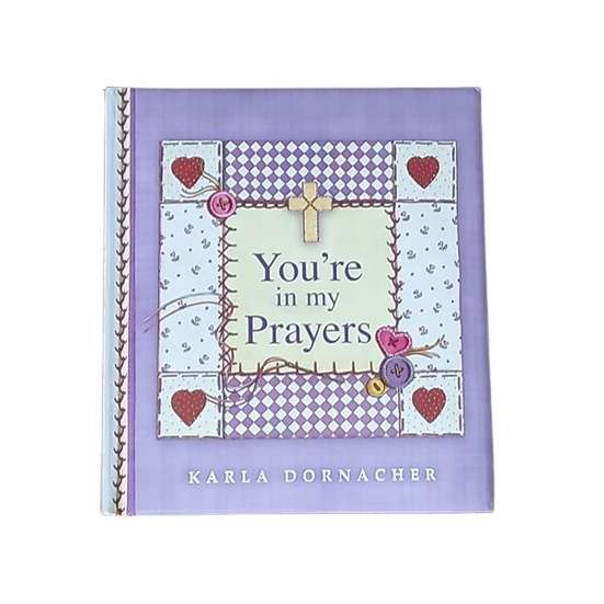You're in my Prayers -Karla Dornacher