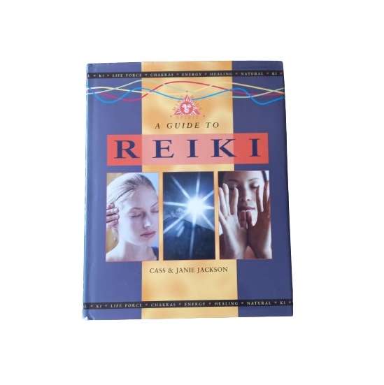A Guide to Reiki - Cass & Janie Jackson