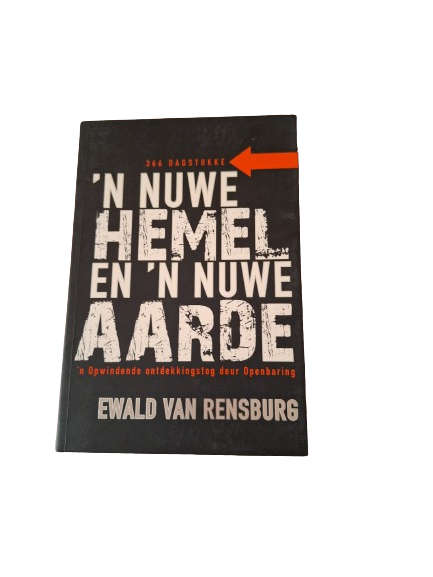'n Nuwe Hemel en 'n Nuwe Aarde - Ewald van Rensburg