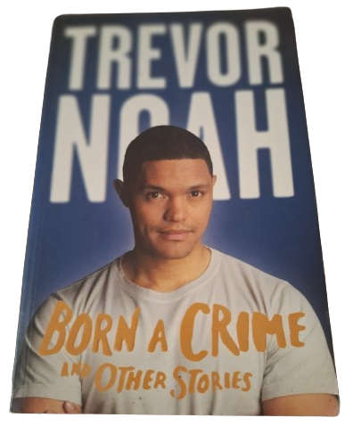 Born a Crime and other stories - Trevor Noah