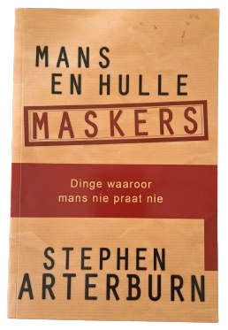Mans en Hulle Maskers - Stephen Arterburn