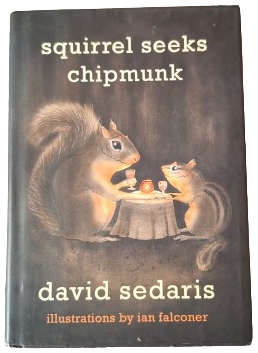 Squirrel seeks chipmunk - David Sedaris