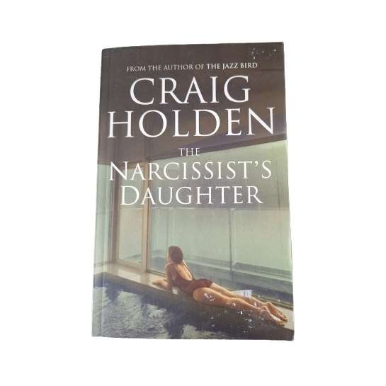 The Narcissist's Daughter - Craig Holden