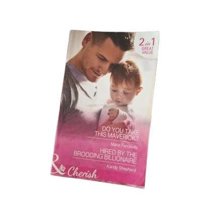Mills and Boon 2 in 1 - Do you take this Maverick