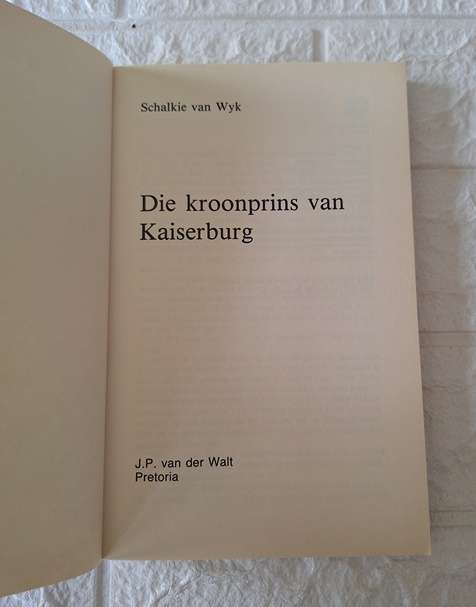 Die Kroonprins van Kaiserburg - Schalkie van Wyk