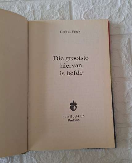 Die Grootse hievan is die liefde - Cora du Preez