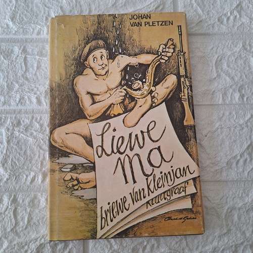 Liewe Ma - Briewe van Kleinjan - Johan van Pletzen