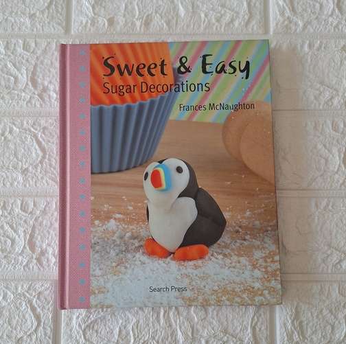 Sweet & Easy Sugar Decorations - Frances McNaught